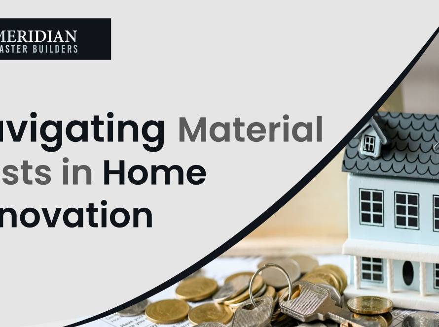 Navigating Material Costs in Home Renovation